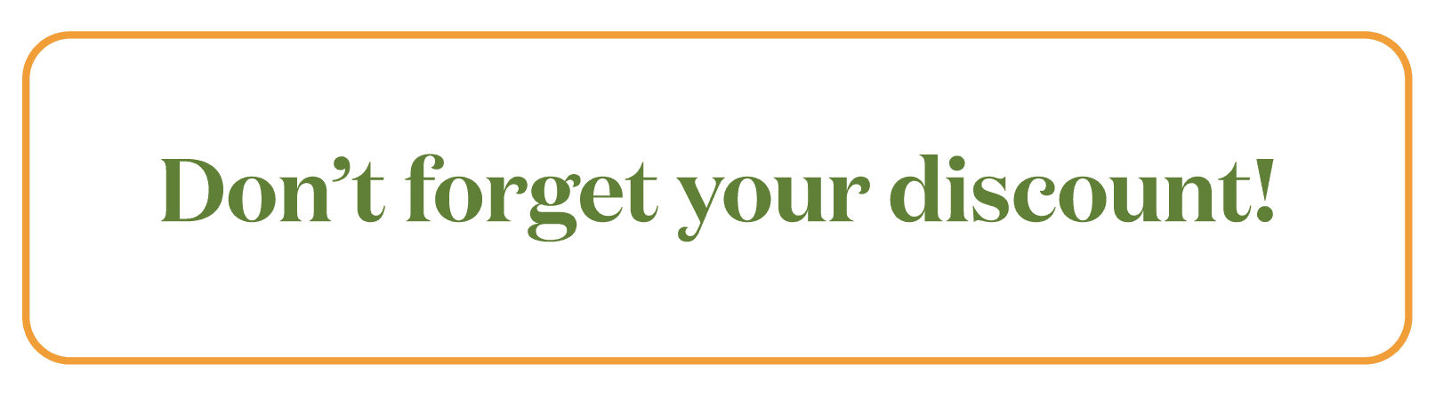Don't forget your discount!